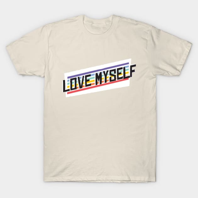 Love myself T-Shirt by ALi
